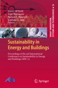Sustainability in Energy and Buildings: Proceedings of the 3rd International Conference on Sustainability in Energy and Buildings (SEB´11) (Smart Innovation, Systems and Technologies, 12, Band 12)