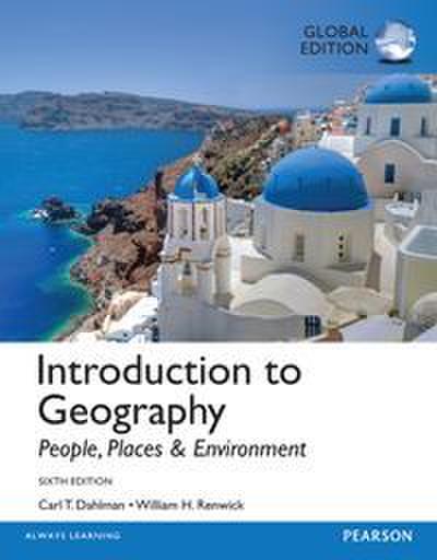 Introduction to Geography: People, Places & Environment, Global Edition