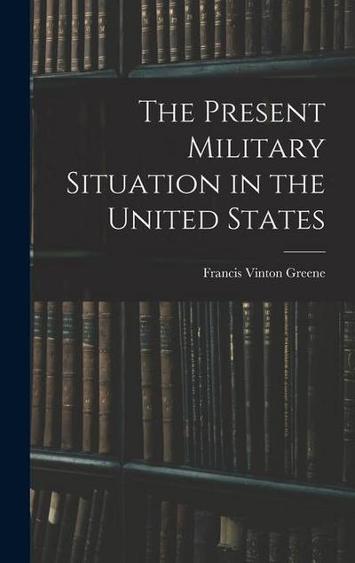 The Present Military Situation in the United States