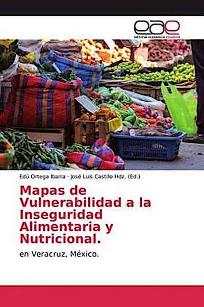 Mapas de Vulnerabilidad a la Inseguridad Alimentaria y Nutricional.
