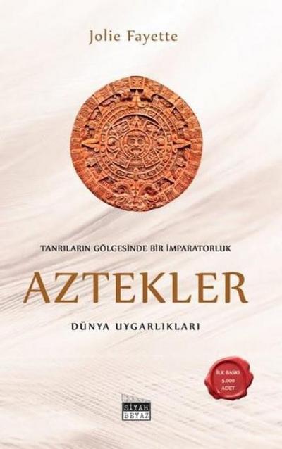 Tanrilarin Gölgesinde Bir Imparatorluk - Aztekler
