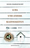 Luba und andere Kleinigkeiten: Roman