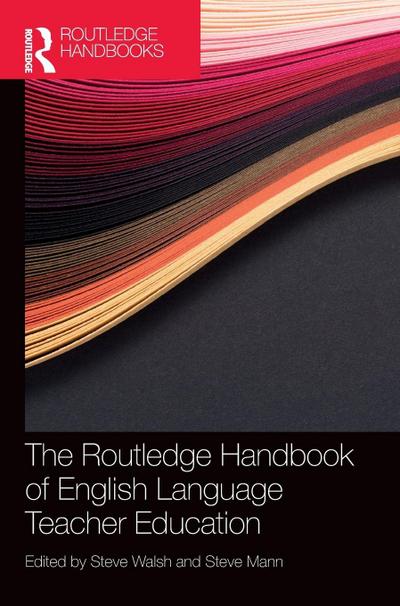 The Routledge Handbook of English Language Teacher Education