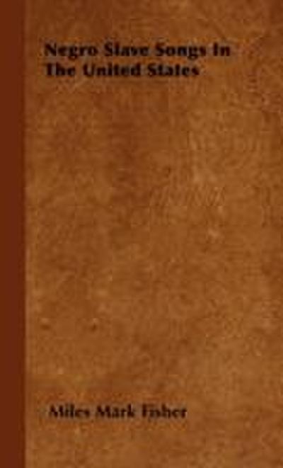 Negro Slave Songs In The United States