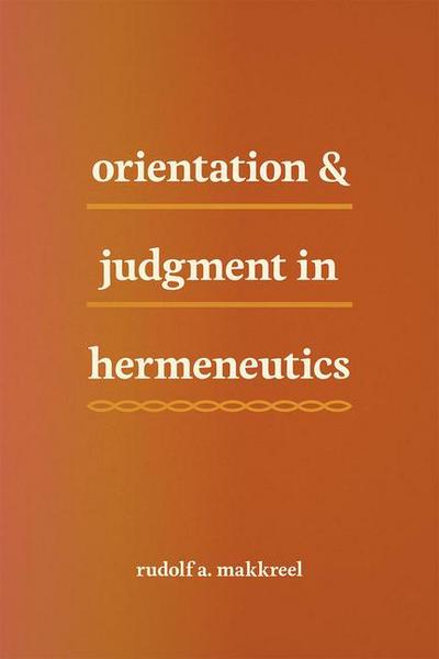 Orientation and Judgment in Hermeneutics