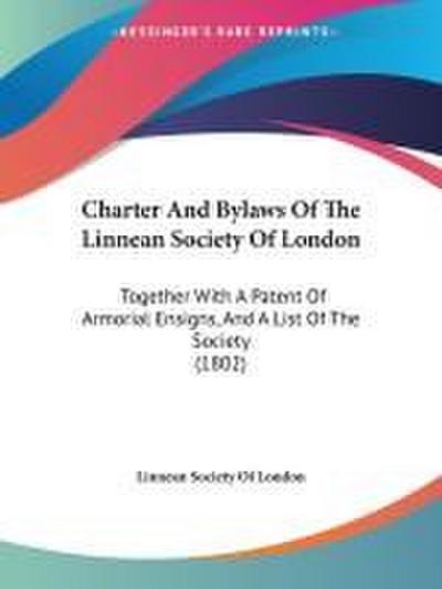Charter And Bylaws Of The Linnean Society Of London