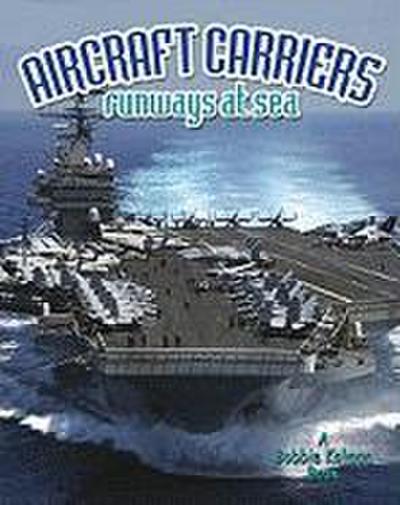 Aircraft Carriers: Runways at Sea