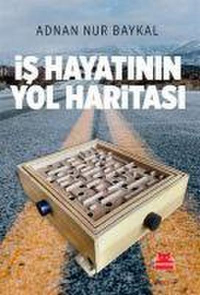 Is Hayatinin Yol Haritasi