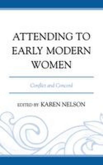 Attending to Early Modern Women