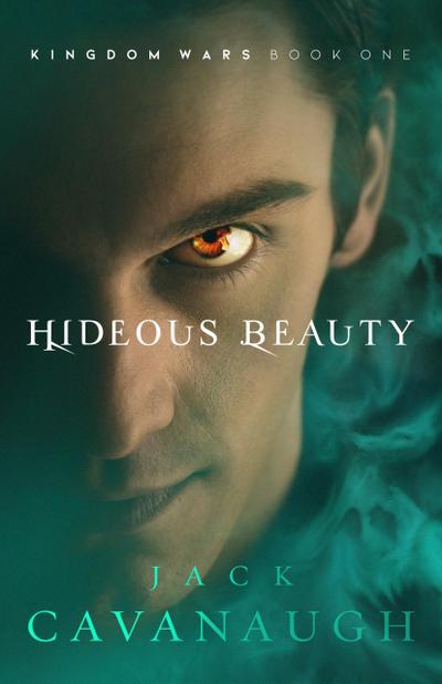 Hideous Beauty (Kingdom Wars, #1)
