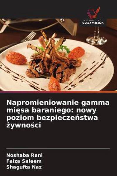 Napromieniowanie gamma mi¿sa baraniego: nowy poziom bezpiecze¿stwa ¿ywno¿ci