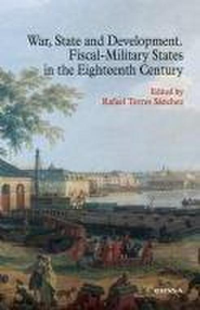 War, state and development : fiscal-military states in the eighteenth