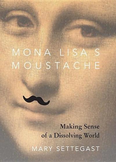 Mona Lisa’s Moustache
