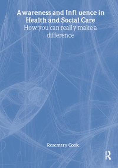 Awareness and Influence in Health and Social Care