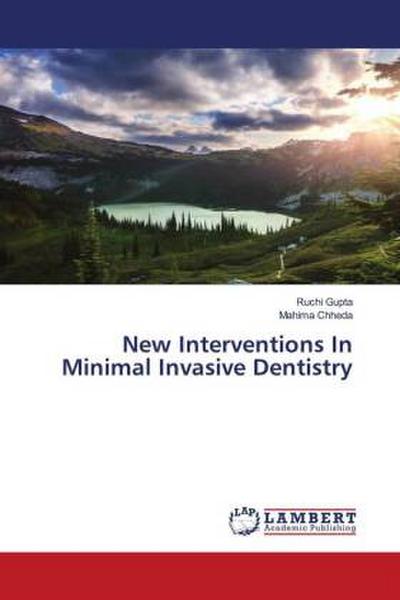 New Interventions In Minimal Invasive Dentistry