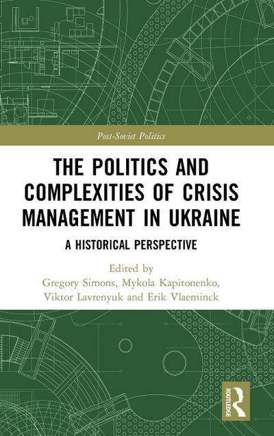 The Politics and Complexities of Crisis Management in Ukraine