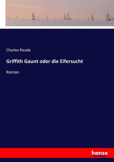 Griffith Gaunt oder die Eifersucht