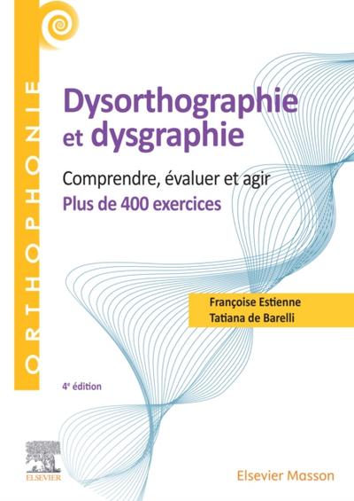 400 exercices en dysorthographie et dysgraphie