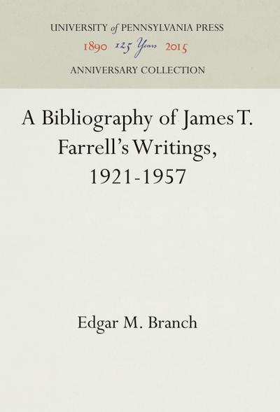 A Bibliography of James T. Farrell’s Writings, 1921-1957