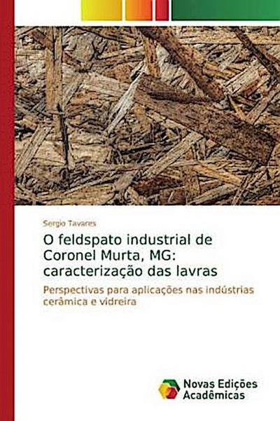 O feldspato industrial de Coronel Murta, MG: caracterização das lavras