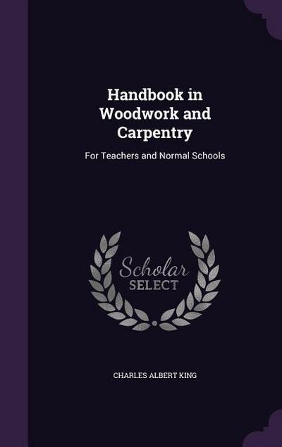 Handbook in Woodwork and Carpentry