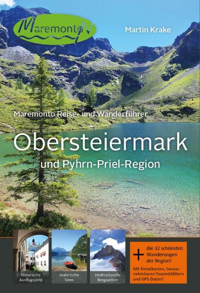 Maremonto Reise- und Wanderführer: Obersteiermark und Pyhrn-Priel-Region