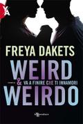 Weird e Weirdo - Va a finire che ti innamori