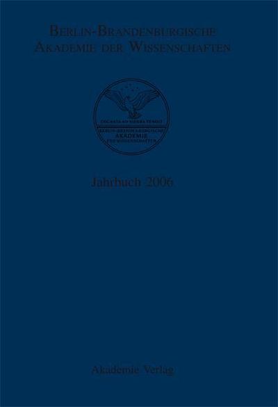 Berlin-Brandenburgische Akademie der Wissenschaften. Jahrbuch: Jahrbuch 2006 by