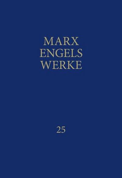 Marx Engels Werke Band 25 Das Kapital. Dritter Band, Buch III: Der Gesamtprozess der kapitalistischen Produktion