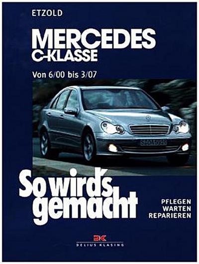 So wird’s gemacht: Mercedes C-Klasse von 6/00 bis 3/07
