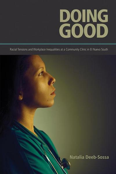 Doing Good: Racial Tensions and Workplace Inequalities at a Community Clinic in El Nuevo South