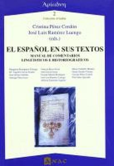 El español en sus textos : manual de comentarios lingüísticos e historiográficos