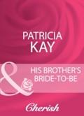 His Brother’s Bride-To-Be (Mills & Boon 