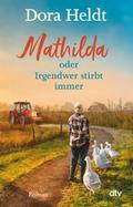 Mathilda oder Irgendwer stirbt immer