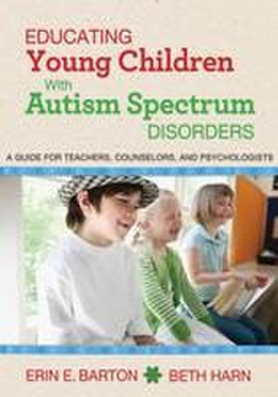 Educating Young Children with Autism Spectrum Disorders