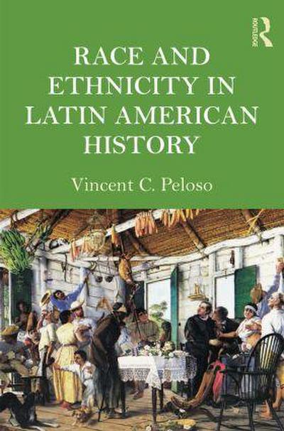 Race and Ethnicity in Latin American History