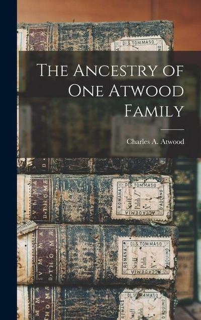 The Ancestry of one Atwood Family