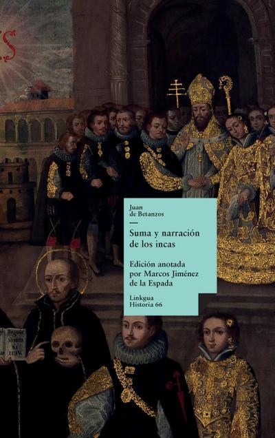 Suma y narración de los incas - Juan de Betánzos