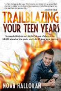 TRAILBLAZING YOUR TEEN YEARS