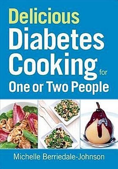 Delicious Diabetes Cooking for One or Two People