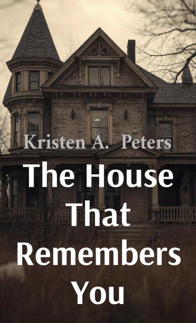 The House That Remembers You