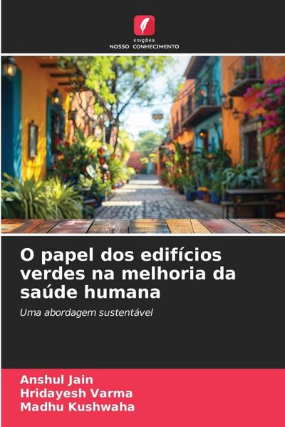 O papel dos edifícios verdes na melhoria da saúde humana