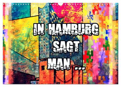 In Hamburg sagt man ... (Wandkalender 2025 DIN A3 quer), CALVENDO Monatskalender