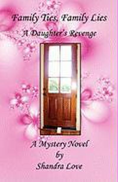 Family Ties, Family Lies - A Daughter’s Revenge