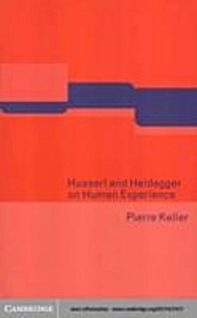 Husserl and Heidegger on Human Experience
