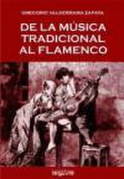 De la música tradicional al flamenco - Gregorio Valderrama Zapata