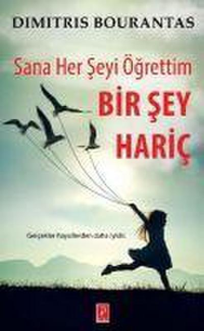 Sana Her Seyi Ögrettim Bir Sey Haric