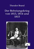 Der Befreiungskrieg von 1813,1814 und 1815