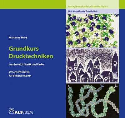 Unterrichtshilfen für Bildende Kunst in der Grundschule Grundkurs Drucktechniken
