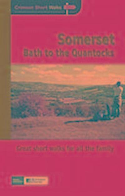 Short Walks Somerset - from Bath to the Quantocks